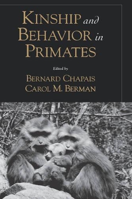 Kinship and Behavior in Primates by Bernard Chapais