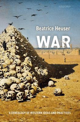 War: A Genealogy of Western Ideas and Practices book