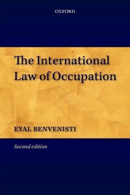 The International Law of Occupation by Eyal Benvenisti