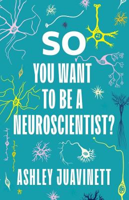 So You Want to Be a Neuroscientist? book