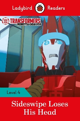 Transformers: Sideswipe Loses His Head - Ladybird Readers Level 4 book
