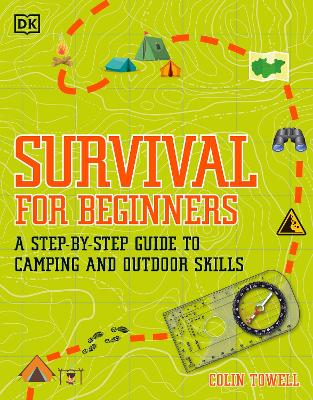 Survival for Beginners: A step-by-step guide to camping and outdoor skills by Colin Towell