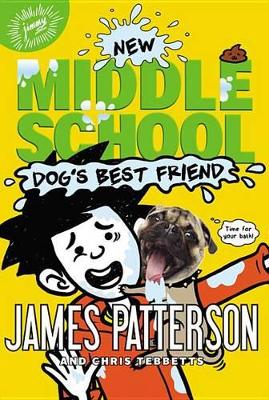 Middle School: Dog's Best Friend by James Patterson