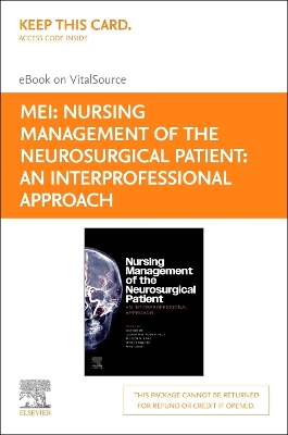Nursing Management of the Neurosurgical Patient: An Interprofessional Approach - Elsevier E-Book on Vitalsource (Retail Access Card): Nursing Management of the Neurosurgical Patient: An Interprofessional Approach - Elsevier E-Book on Vitalsource (Retail Access Card) by Newton Mei