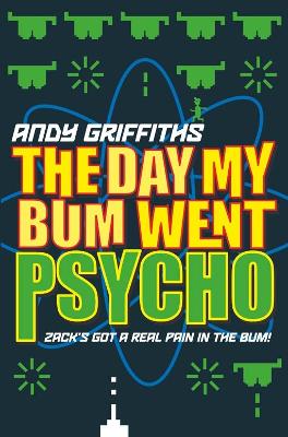 The Day My Bum Went Psycho by Andy Griffiths
