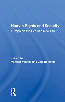 Human Rights and Security: Europe on the Eve of a New Era by Vojtech Mastny