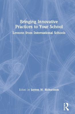 Bringing Innovative Practices to Your School: Lessons from International Schools book