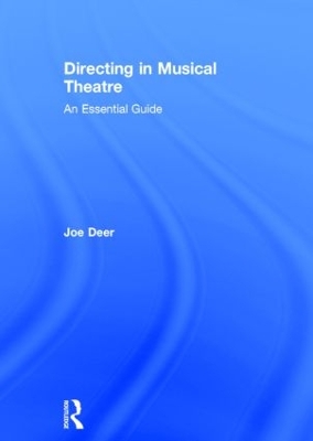 Directing in Musical Theatre by Joe Deer