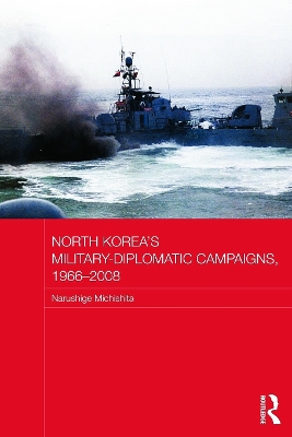 North Korea's Military-Diplomatic Campaigns, 1966-2008 book