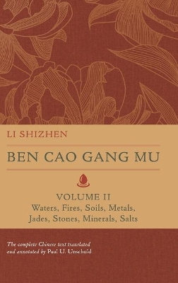 Ben Cao Gang Mu, Volume II: Waters, Fires, Soils, Metals, Jades, Stones, Minerals, Salts book