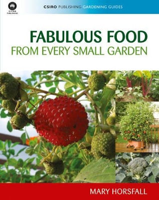 Fabulous Food from Every Small Garden by Mary Horsfall