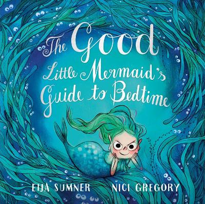 The Good Little Mermaid's Guide to Bedtime book