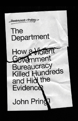 The Department: How a Violent Government Bureaucracy Killed Hundreds and Hid the Evidence book