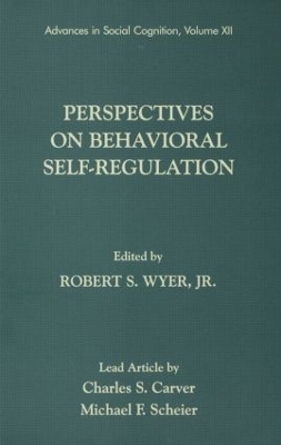 Perspectives on Behavioral Self-Regulation by Robert S. Wyer, Jr.