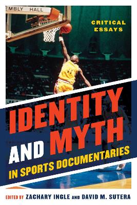 Identity and Myth in Sports Documentaries book
