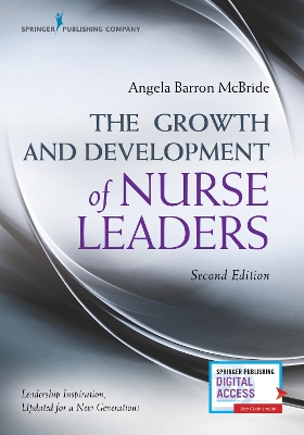 The The Growth and Development of Nurse Leaders, Second Edition by Angela Barron McBride