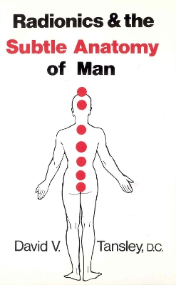 Radionics & The Subtle Anatomy Of Man book