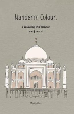 Wander in Colour - A Colouring Trip Planner and Journal book