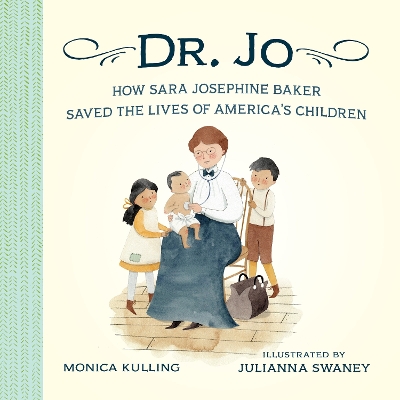 Dr. Jo: How Sara Josephine Baker Saved the Lives of America's Children book