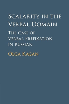 Scalarity in the Verbal Domain: The Case of Verbal Prefixation in Russian by Olga Kagan