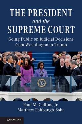 The President and the Supreme Court: Going Public on Judicial Decisions from Washington to Trump book