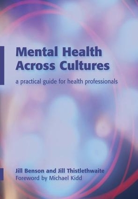 Mental Health Across Cultures: A Practical Guide for Health Professionals by Jill Bensonn