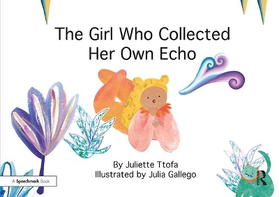 Girl Who Collected Her Own Echo by Juliette Ttofa