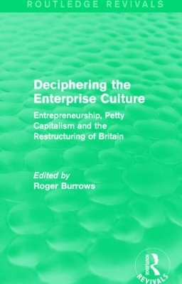 Deciphering the Enterprise Culture by Roger Burrows