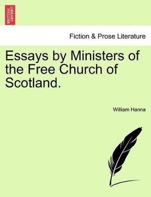 Essays by Ministers of the Free Church of Scotland. book