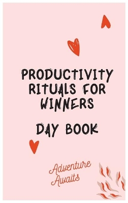 Productivity Rituals for Winners Day Book by Cristie Jameslake