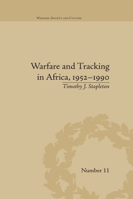 Warfare and Tracking in Africa, 1952–1990 by Timothy J Stapleton