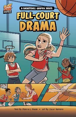 Full-Court Drama: A Basketball Graphic Novel by Dionna L Mann