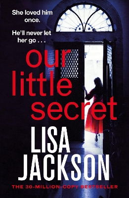 Our Little Secret: the brand-new suspense thriller for 2024 from the multi-million-copy bestseller! by Lisa Jackson