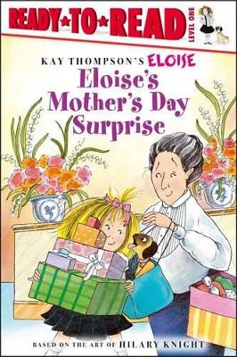 Eloise's Mother's Day Surprice: Kay Thompson's Eloise Ready-to-Read/Level 1 by Lisa McClatchy