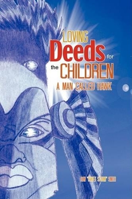 Loving Deeds for the Children: A Man Called Hawk book