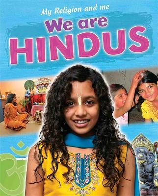 My Religion and Me: We are Hindus by Philip Blake