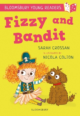 Fizzy and Bandit: A Bloomsbury Young Reader: White Book Band book