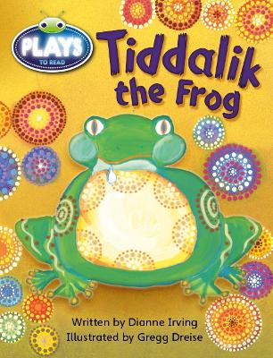 Bug Club Early Fiction Play (Yellow): Tiddalik the Frog (Reading Level 6-8/F&P Level D-E) book