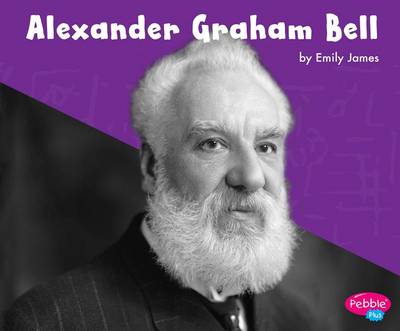 Alexander Graham Bell by Emily James