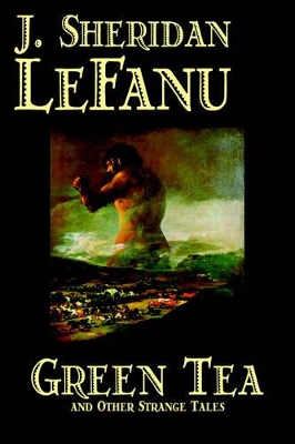 Green Tea and Other Strange Tales by J. Sheridan Lefanu, Fiction, Literary, Horror, Fantasy book