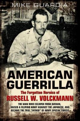 American Guerrilla: the Forgotten Heroics of Russell W. Volckmann book