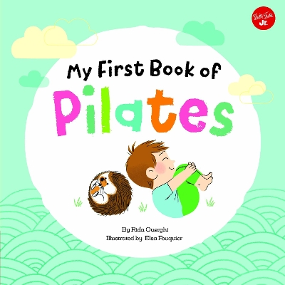 My First Book of Pilates: Pilates for Children: Volume 1 by Rida Ouerghi