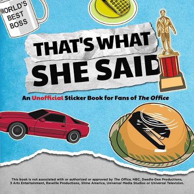 That's What She Said: An Unofficial Sticker Book for Fans of the Office book