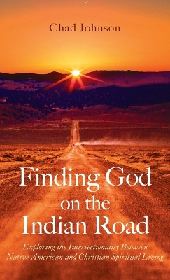 Finding God on the Indian Road by Chad Johnson