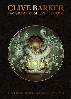The Clive Barker's Great And Secret Show Deluxe Edition by Clive Barker