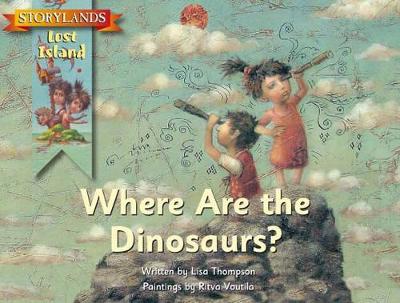 Where are the Dinosaurs? by Lisa Thompson