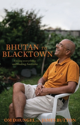 Bhutan to Blacktown: Losing everything and finding Australia book