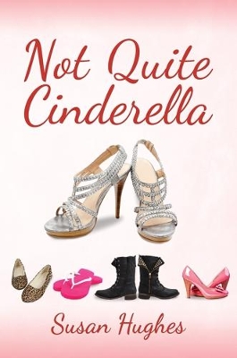 Not Quite Cinderella by Susan Hughes