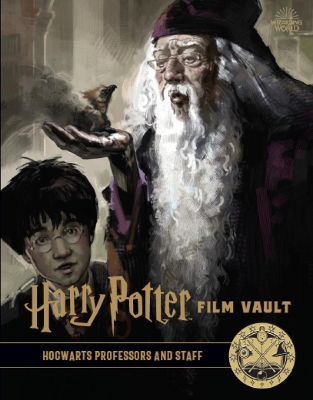 Harry Potter: The Film Vault - Volume 11: Hogwarts Professors and Staff book