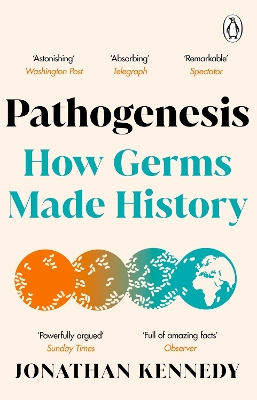 Pathogenesis: How germs made history by Jonathan Kennedy